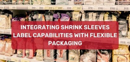 Shrink Sleeves & Flexible Packaging for Label Converters