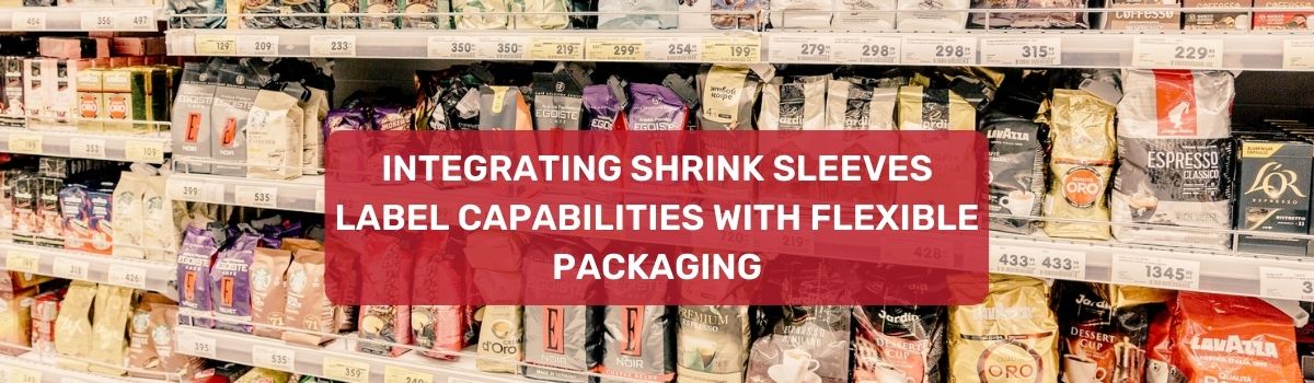 Shrink Sleeves & Flexible Packaging for Label Converters